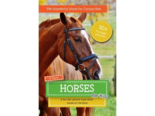 Horses for Kids: A Fun Fact Picture Book About Horses on the Farm 30+ Full-Page Photos