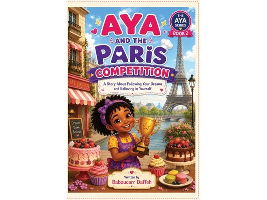 Aya and the Paris Competition: A Story About Following Your Dreams