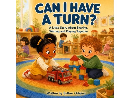 Can I Have a Turn?: A Little Story About Sharing, Waiting and Playing Together