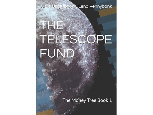 The Telescope Fund: The Money Tree Book 1