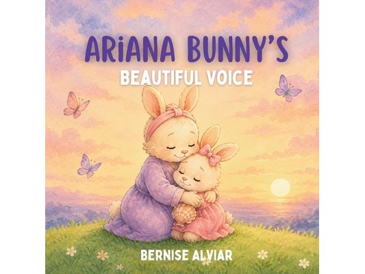 Ariana Bunny's Beautiful Voice: A Calming Autism-Friendly Bedtime Story for Gestalt Language Processors, Late Talkers, Speech Delay, and Every Child d