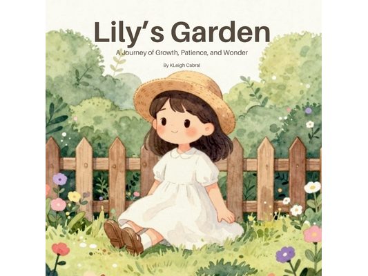 Lily's Garden: A Journey of Growth, Patience and Wonder