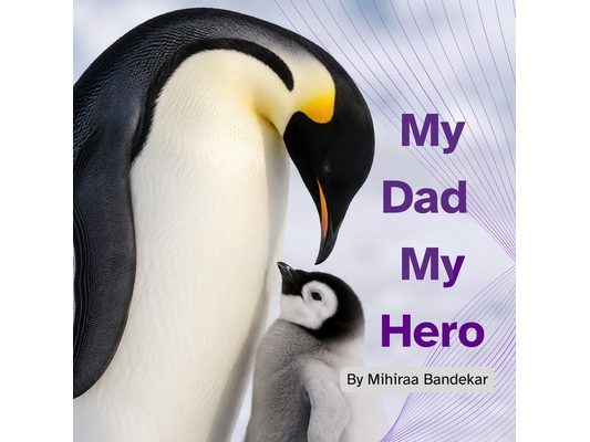 My Dad My Hero: Heartfelt Poems Celebrating a Father-Daughter Bond