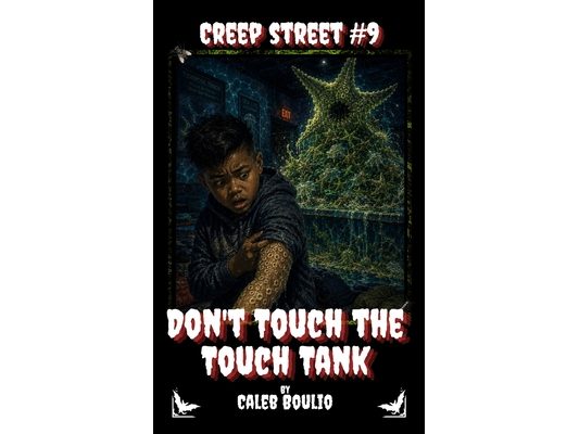 Don't Touch the Touch Tank: Creep Street #9