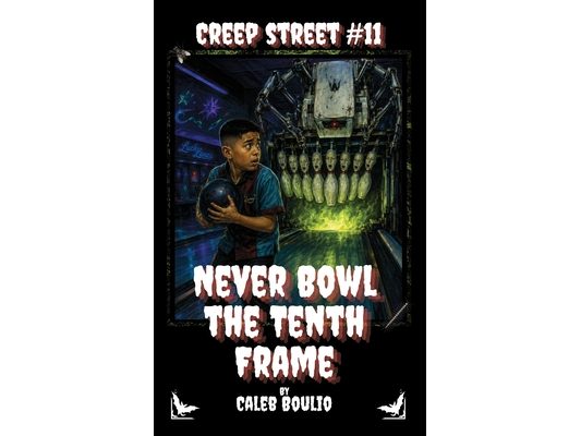 Never Bowl the Tenth Frame: Creep Street #11