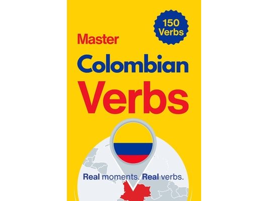 Master Colombian Verbs: Learn 150 Essential Verbs Through Real Colombian Moments