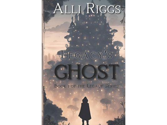Legacy's Ghost: A Young Adult Dystopian Sci-Fi Fantasy Novel