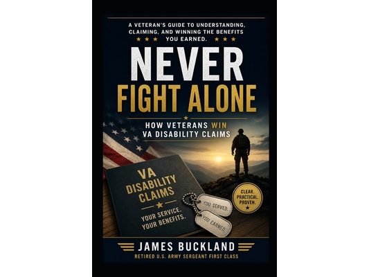 Never Fight Alone: How Veterans Win Disability Claims