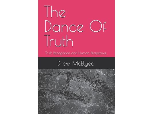 The Dance Of Truth: Truth Recognition and Human Perspective