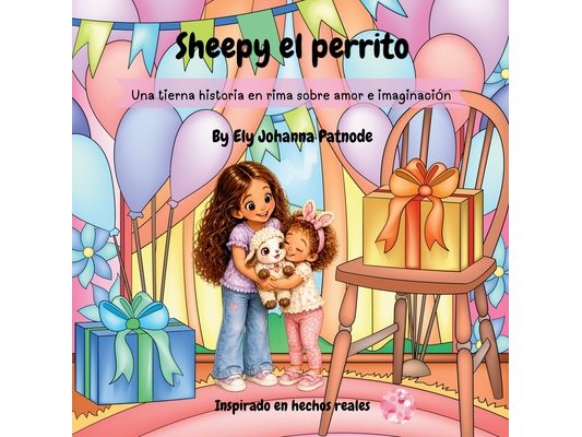 Sheepy el perrito: Una historia en rima sobre el amor, la imaginación y ver más allá de lo que es.