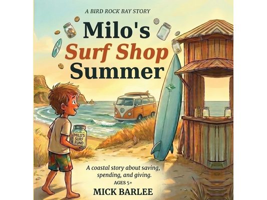 Milo's Surf Shop Summer: A coastal story about saving, spending, and giving