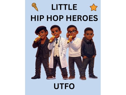 Utfo: Little Hip Hop Heroes