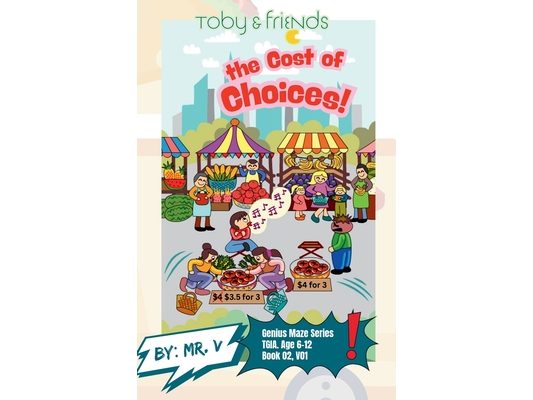 Toby and Friends - Toby and the Cost of Choices: Learning About Money Through Real-Life Lessons