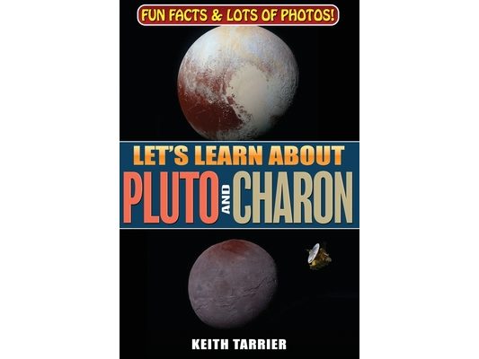 Let's Learn About Pluto and Charon: Discovering the Dwarf Planet and Moon at the Edge of Our Solar System