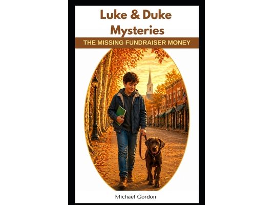 The Missing Fundraiser Money: Luke & Duke Mysteries - Book 1