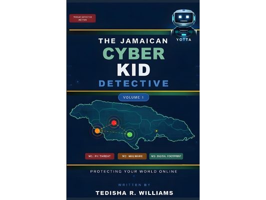 The Jamaican Cyber Kid Detective: Protecting Your World Online
