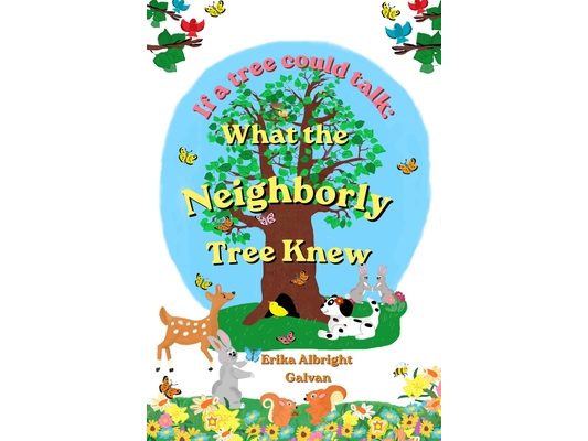 What the Neighborly Tree Knew: If a Tree could Talk