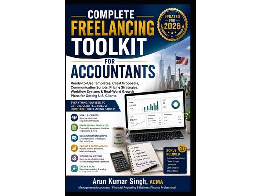 Complete Freelancing Toolkit for Accountants: Ready-to-Use Templates, Client Proposals, Communication Scripts, Pricing Strategies, Workflow Systems &