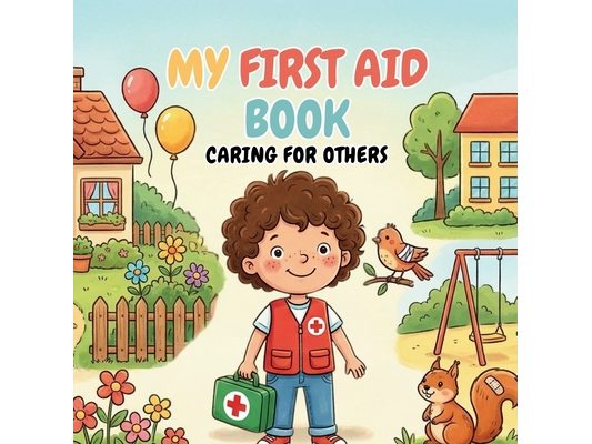 My First Aid Book: Caring for Others