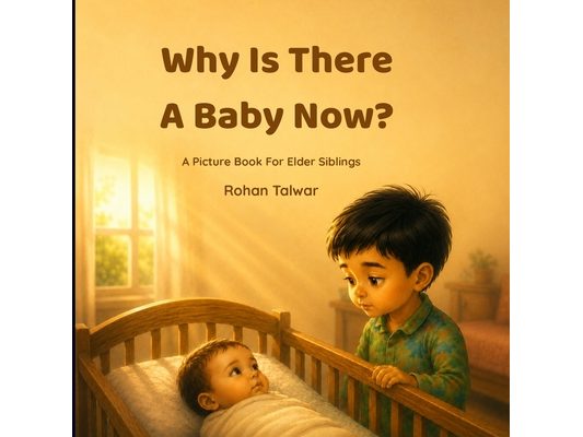 Why Is There a Baby Now?: A Picture Book for Elder Siblings