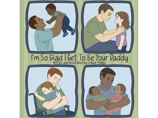 I'm So Glad I Get To Be Your Daddy