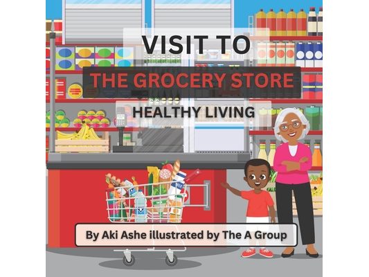 Visit To The Grocery Store: Healthy Living