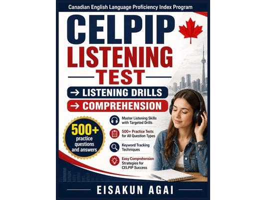 Celpip Listening Test → Listening Drills → Comprehension: Master Listening Skills with Targeted Drills, 500+ Practice Tests, Keyword Track