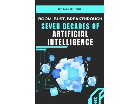 Boom, Bust, Breakthrough: Seven Decades of Artificial Intelligence
