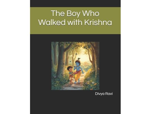 The Boy Who Walked with Krishna