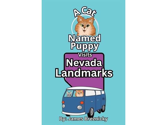 A Cat Named Puppy Visits Nevada Landmarks: An Educational Rhyming Adventure to Explore the Silver State's Geography and History for Kids