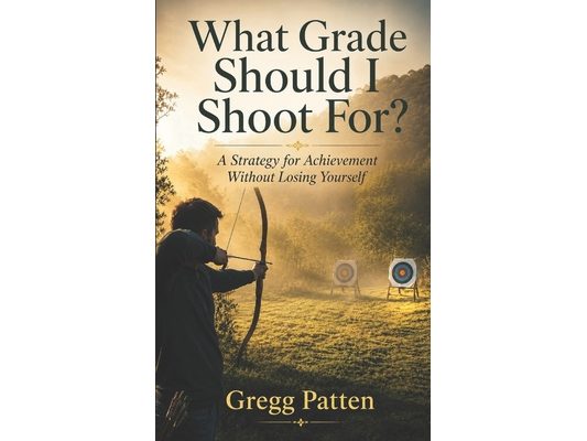 What Grade Should I Shoot For?: A Strategy for Achievement Without Losing Yourself