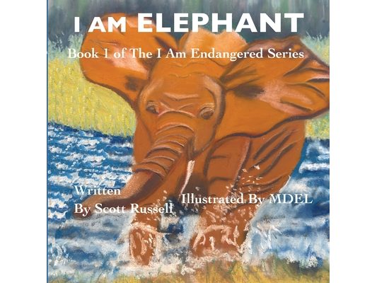 I Am Elephant: Book 1 in the I Am Endangered Series