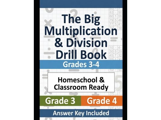 The Big Multiplication & Division Drill Book: Grades 3-4