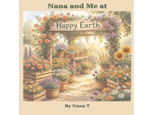 Nana and Me at Happy Earth: A story about a very special day