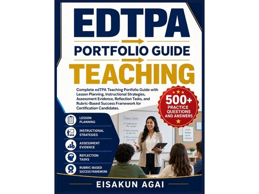 Edtpa → Portfolio Guide → Teaching: Complete edTPA Teaching Portfolio Guide with Lesson Planning, Instructional Strategies, Assessment Evi