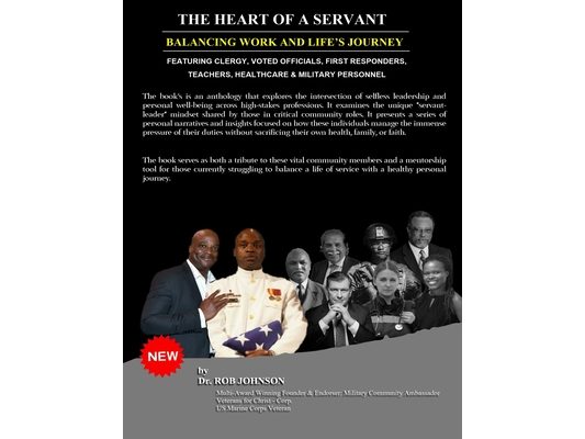 Heart of A Servant: Balancing Work and Life Journeys: Emphasizing Clergy, Teachers, Elected Officials, Healthcare Workers, Veterans, First Responders