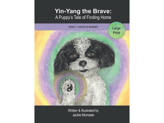 Yin-Yang the Brave: A Puppy's Tale of Finding Home