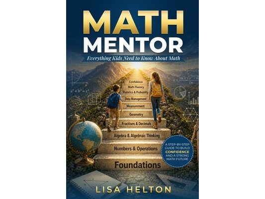 Math Mentor: Everything Kids Need to Know About Math