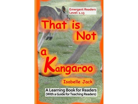 That is not a Kangaroo: A Learning Book for Readers (With a guide for teaching readers)