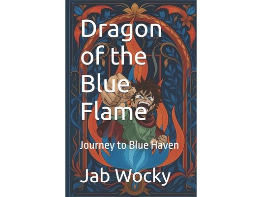 Dragon of the Blue Flame: Journey to Blue Haven