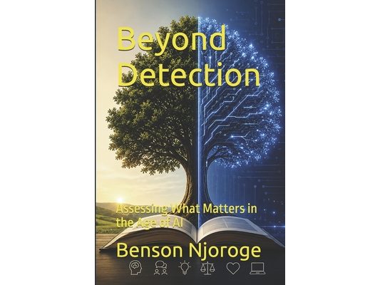 Beyond Detection: Assessing What Matters in the Age of AI