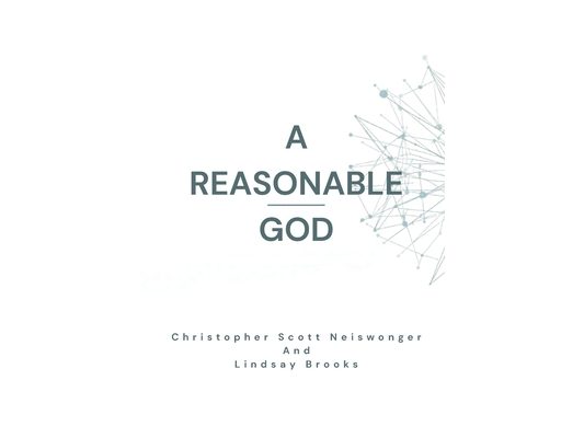 A Reasonable God: God, Logic and the Christian in Contemporary Theology