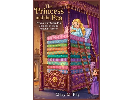 The Princess and the Pea: When a Tiny Green Pea Changed an Entire Kingdom Forever