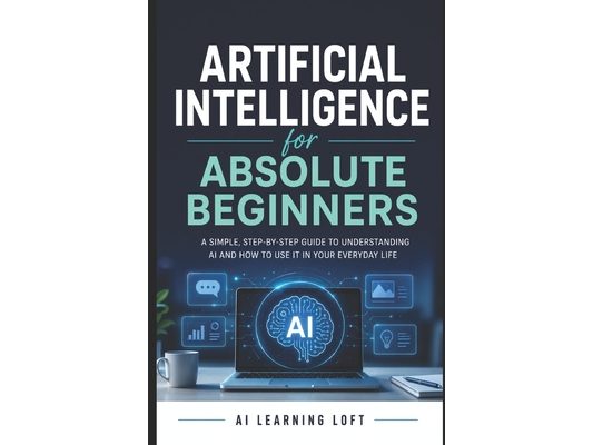 Artificial Intelligence for Absolute Beginners