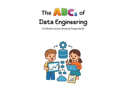 The ABCs of Data Engineering