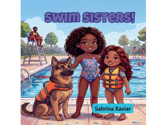 Swim Sisters!: Learning to Be Safe in the Water
