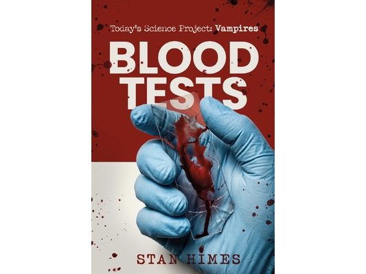 Blood Tests: Today's Science Project: Vampires