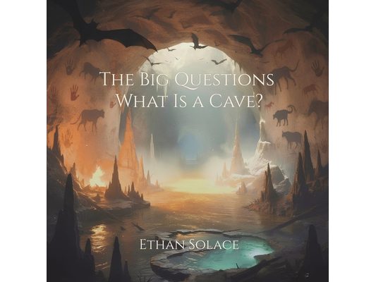The Big Questions: What Is a Cave?