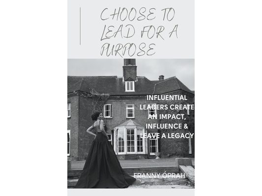 Choose To Lead For a Purpose