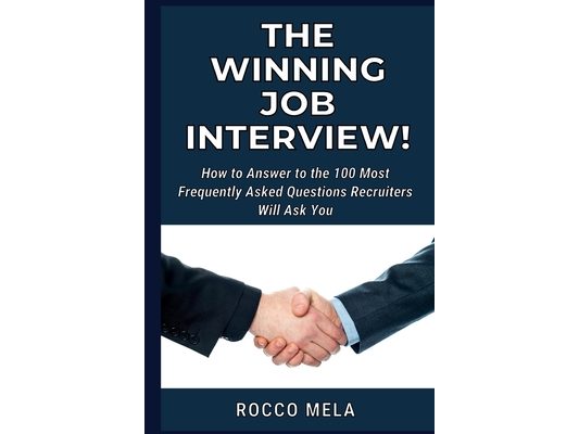 How to Answer to the Interview Questions: Get prepared to achieve the Job you've always dreamed. Find 100 FAQ answered!